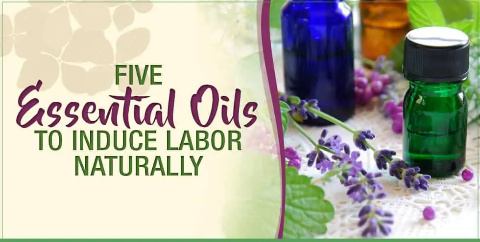 5 Essential Oils to Induce Labor Naturally