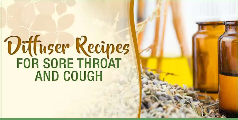 Diffuser Recipes For Sore Throat and Cough