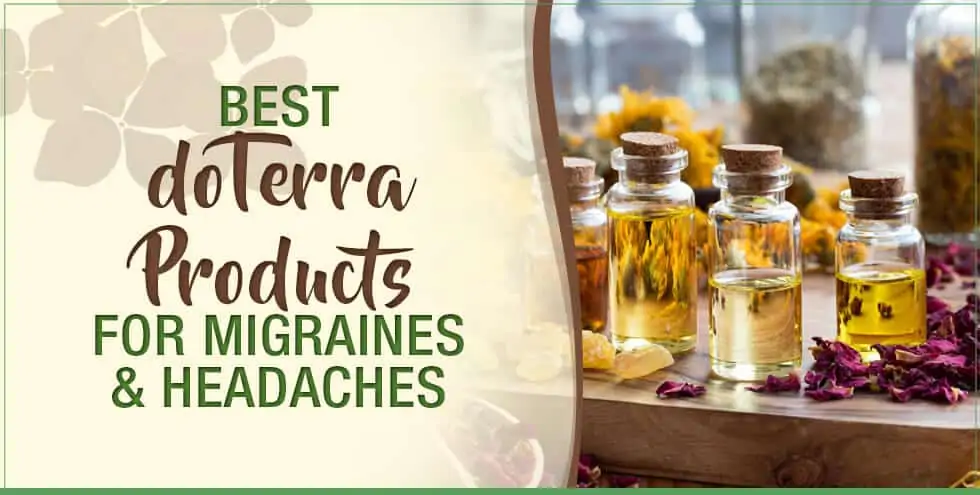 Best doTERRA Products for Migraines & Headaches