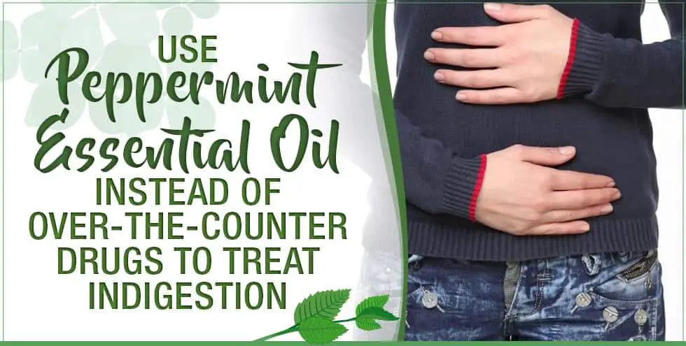 Use Peppermint Essential Oil Instead Of Over-The-Counter Drugs To Treat Indigestion